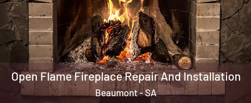 Open Flame Fireplace Repair And Installation Beaumont - SA