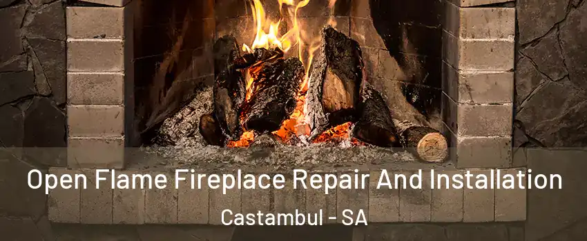 Open Flame Fireplace Repair And Installation Castambul - SA