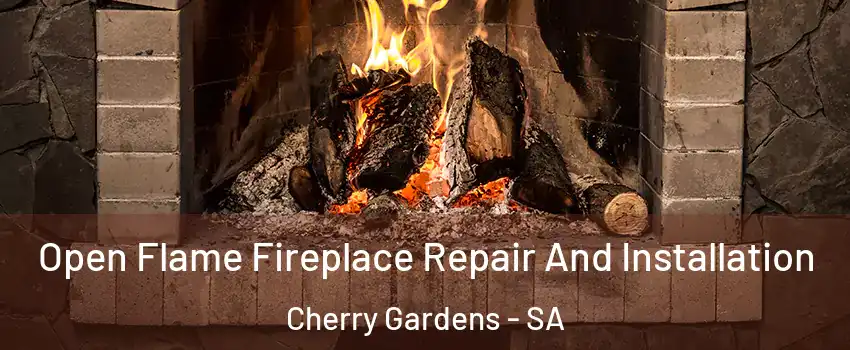 Open Flame Fireplace Repair And Installation Cherry Gardens - SA
