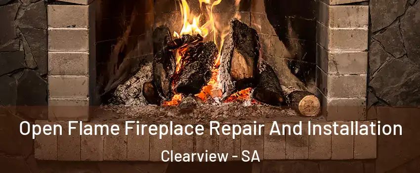 Open Flame Fireplace Repair And Installation Clearview - SA