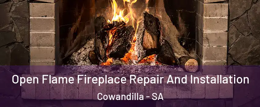 Open Flame Fireplace Repair And Installation Cowandilla - SA