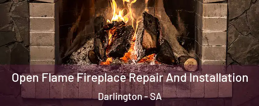 Open Flame Fireplace Repair And Installation Darlington - SA