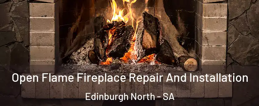 Open Flame Fireplace Repair And Installation Edinburgh North - SA