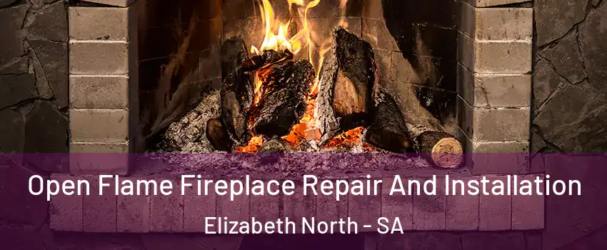 Open Flame Fireplace Repair And Installation Elizabeth North - SA