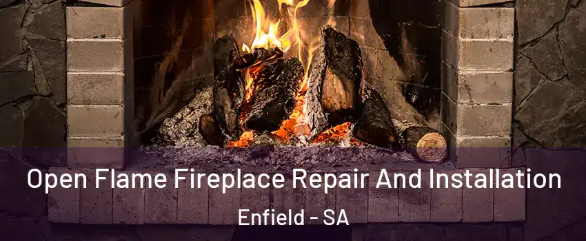Open Flame Fireplace Repair And Installation Enfield - SA