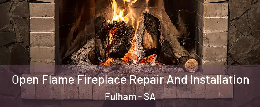 Open Flame Fireplace Repair And Installation Fulham - SA