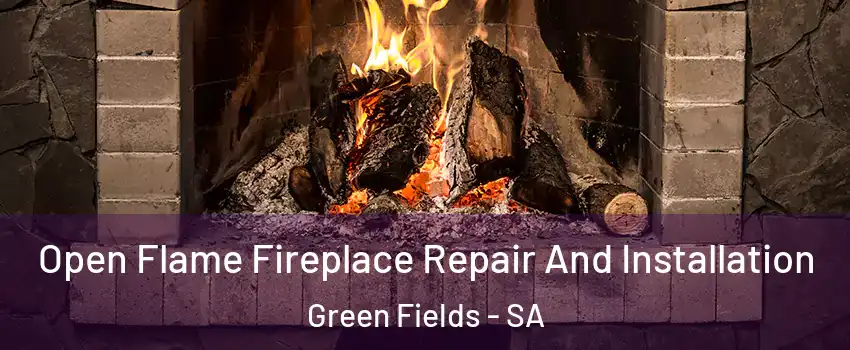  Open Flame Fireplace Repair And Installation Green Fields - SA
