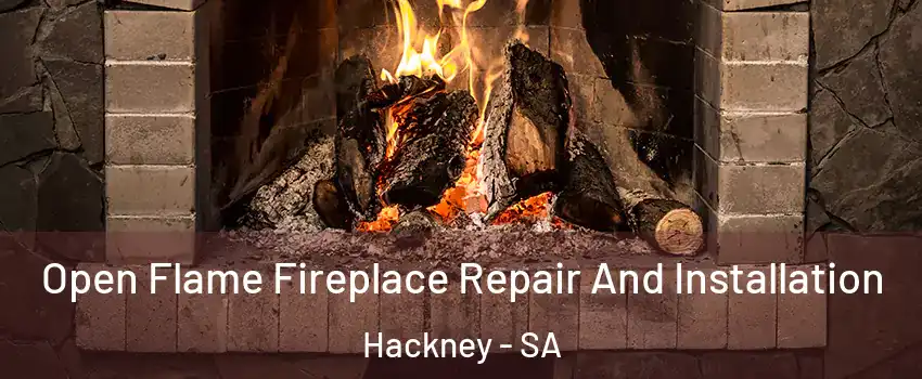 Open Flame Fireplace Repair And Installation Hackney - SA