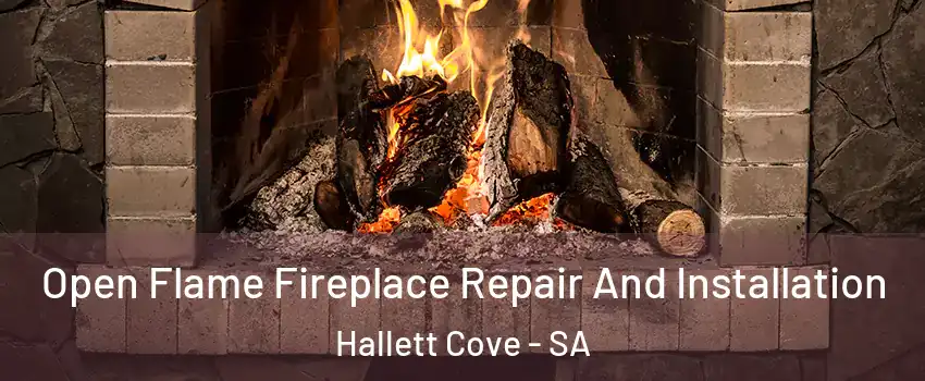 Open Flame Fireplace Repair And Installation Hallett Cove - SA
