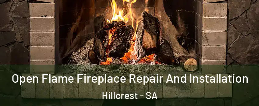 Open Flame Fireplace Repair And Installation Hillcrest - SA
