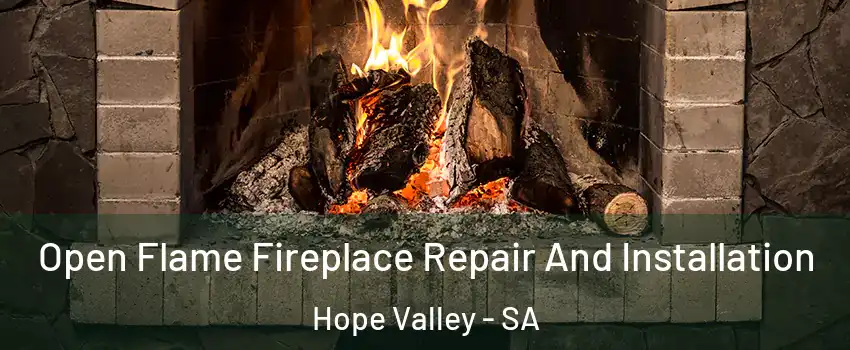 Open Flame Fireplace Repair And Installation Hope Valley - SA