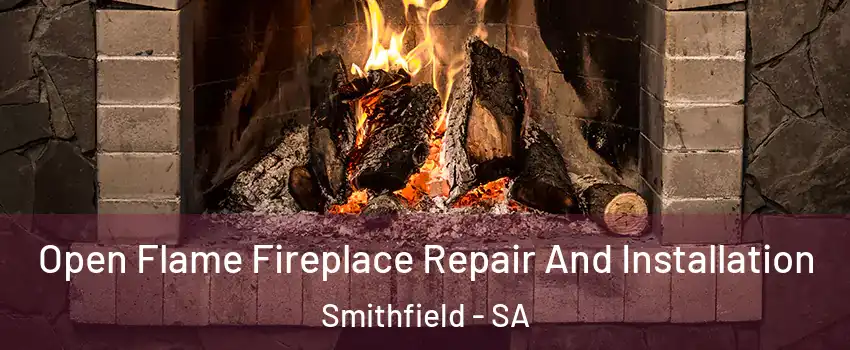  Open Flame Fireplace Repair And Installation Smithfield - SA