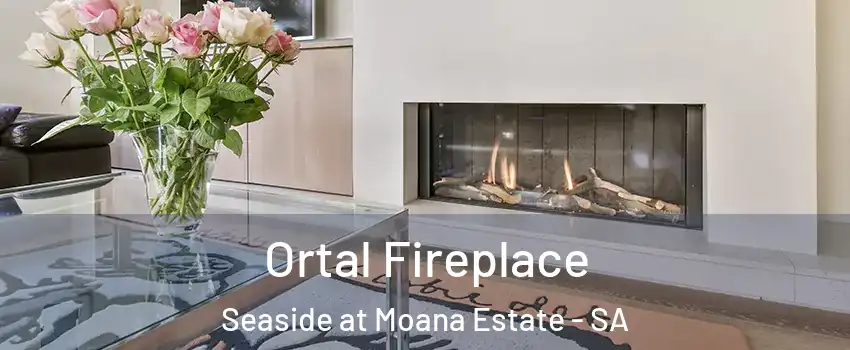  Ortal Fireplace Seaside at Moana Estate - SA