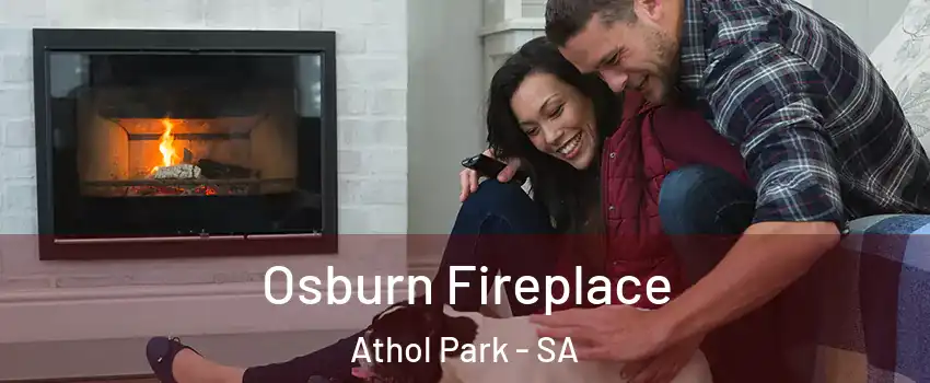 Osburn Fireplace Athol Park - SA