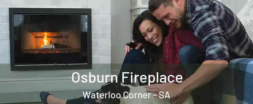  Osburn Fireplace Waterloo Corner - SA