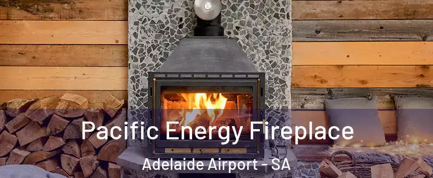 Pacific Energy Fireplace Adelaide Airport - SA
