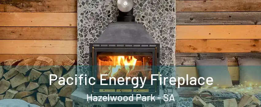 Pacific Energy Fireplace Hazelwood Park - SA