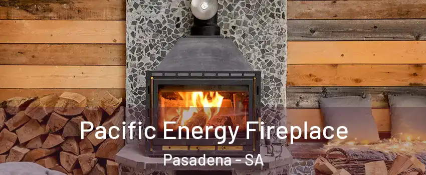  Pacific Energy Fireplace Pasadena - SA