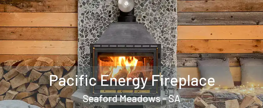  Pacific Energy Fireplace Seaford Meadows - SA