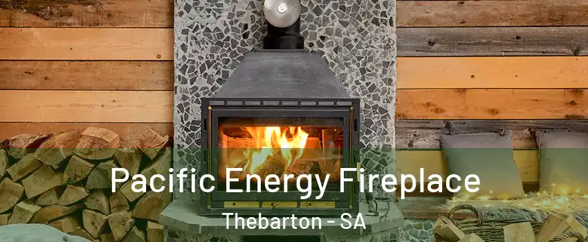  Pacific Energy Fireplace Thebarton - SA