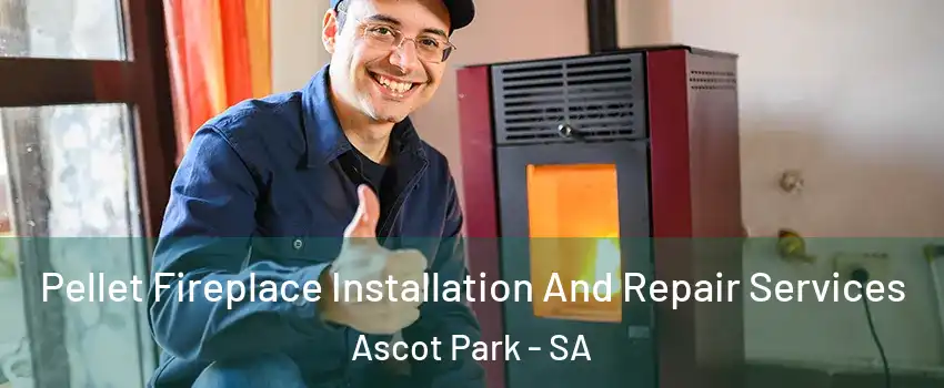 Pellet Fireplace Installation And Repair Services Ascot Park - SA