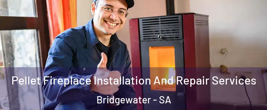Pellet Fireplace Installation And Repair Services Bridgewater - SA