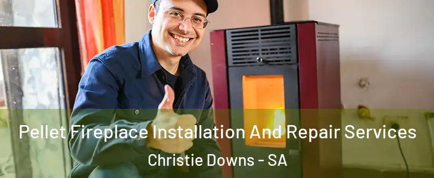 Pellet Fireplace Installation And Repair Services Christie Downs - SA