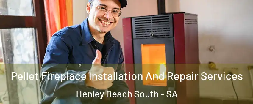 Pellet Fireplace Installation And Repair Services Henley Beach South - SA