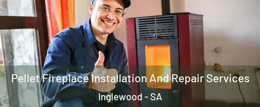  Pellet Fireplace Installation And Repair Services Inglewood - SA