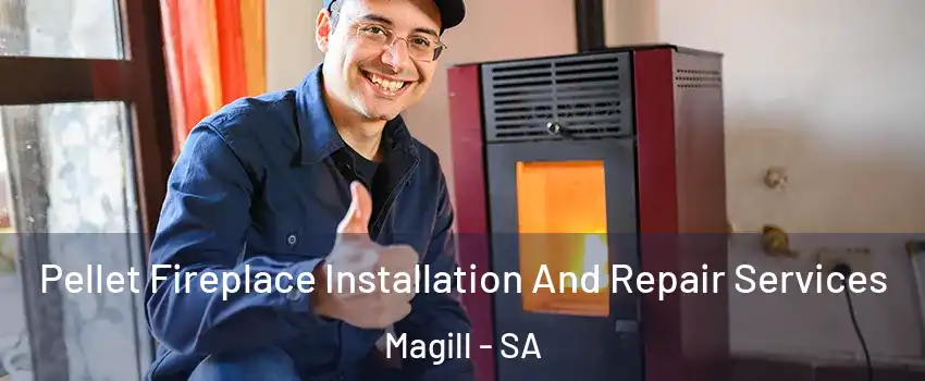  Pellet Fireplace Installation And Repair Services Magill - SA