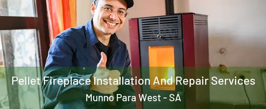  Pellet Fireplace Installation And Repair Services Munno Para West - SA