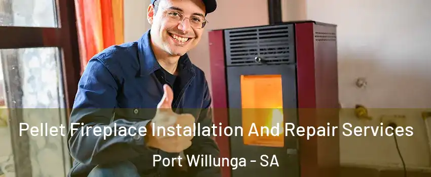  Pellet Fireplace Installation And Repair Services Port Willunga - SA