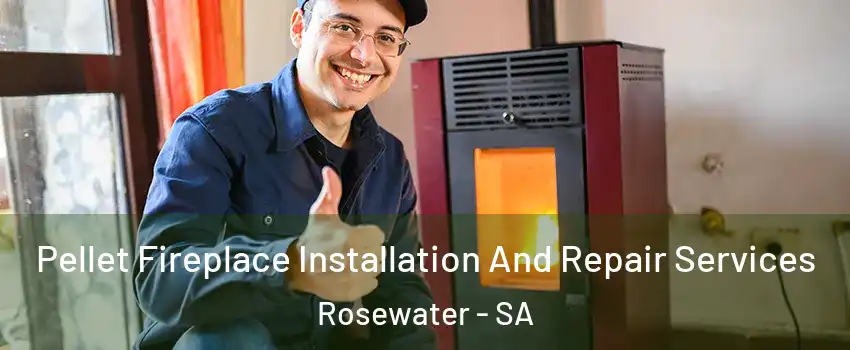  Pellet Fireplace Installation And Repair Services Rosewater - SA