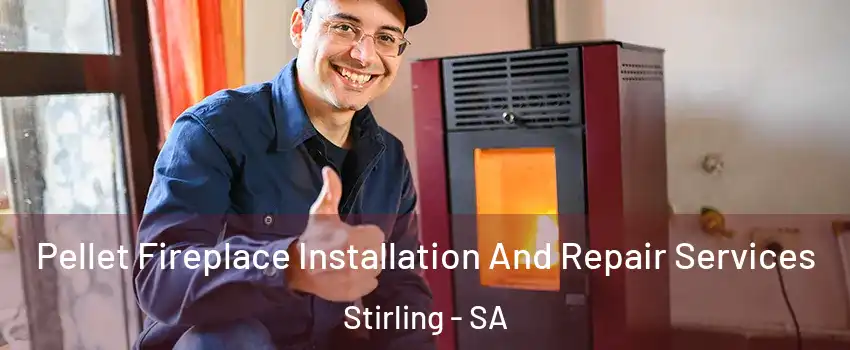  Pellet Fireplace Installation And Repair Services Stirling - SA