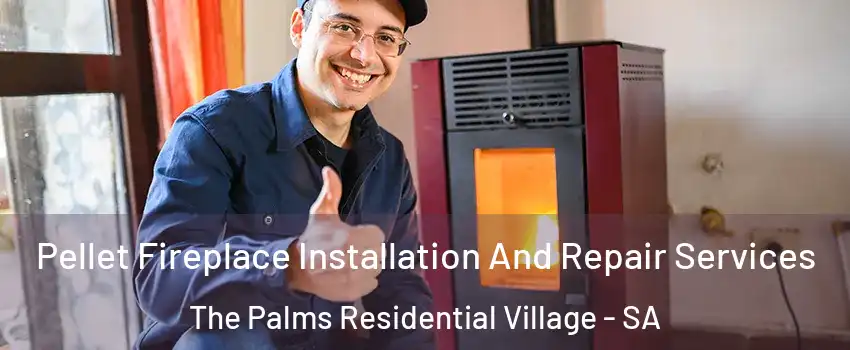  Pellet Fireplace Installation And Repair Services The Palms Residential Village - SA