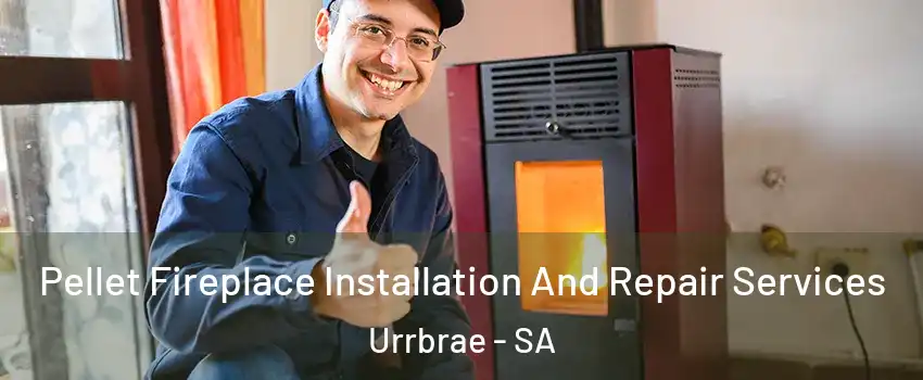  Pellet Fireplace Installation And Repair Services Urrbrae - SA