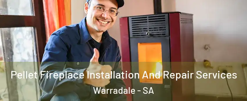  Pellet Fireplace Installation And Repair Services Warradale - SA