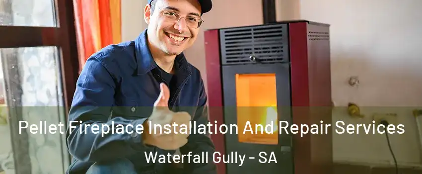  Pellet Fireplace Installation And Repair Services Waterfall Gully - SA
