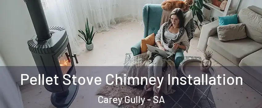 Pellet Stove Chimney Installation Carey Gully - SA