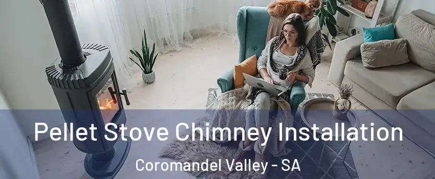 Pellet Stove Chimney Installation Coromandel Valley - SA