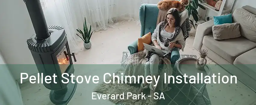 Pellet Stove Chimney Installation Everard Park - SA