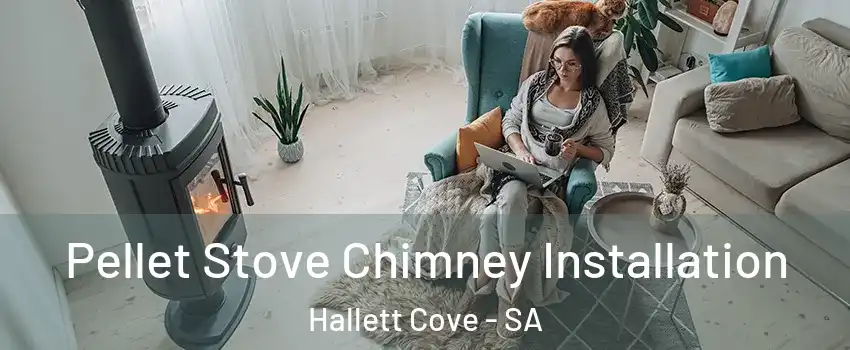 Pellet Stove Chimney Installation Hallett Cove - SA