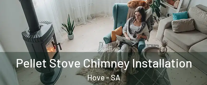  Pellet Stove Chimney Installation Hove - SA