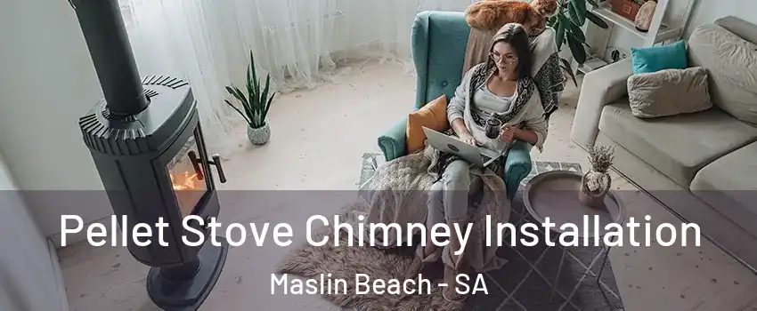  Pellet Stove Chimney Installation Maslin Beach - SA