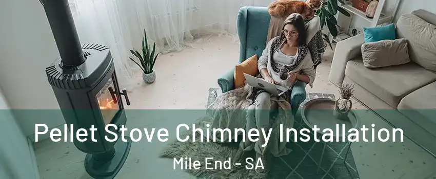  Pellet Stove Chimney Installation Mile End - SA