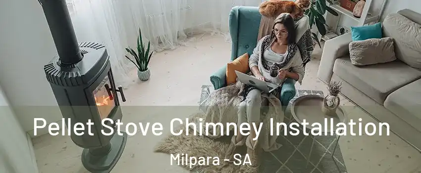  Pellet Stove Chimney Installation Milpara - SA