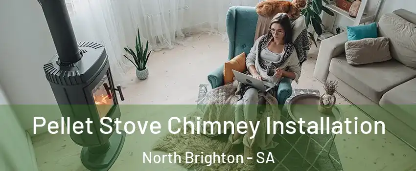  Pellet Stove Chimney Installation North Brighton - SA