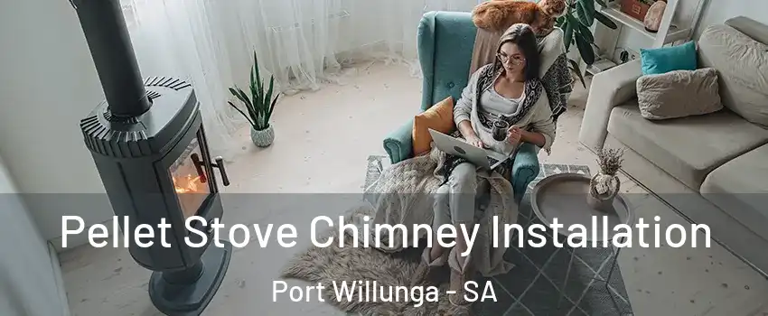  Pellet Stove Chimney Installation Port Willunga - SA