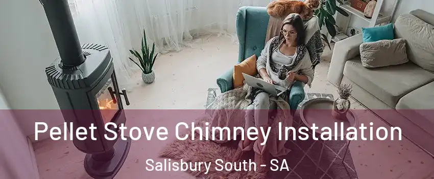  Pellet Stove Chimney Installation Salisbury South - SA