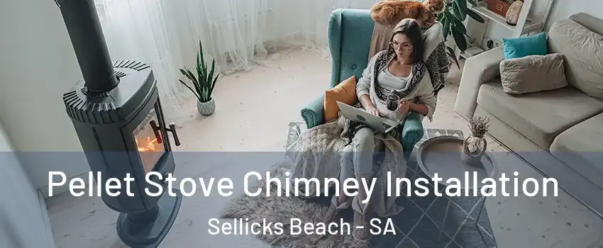  Pellet Stove Chimney Installation Sellicks Beach - SA